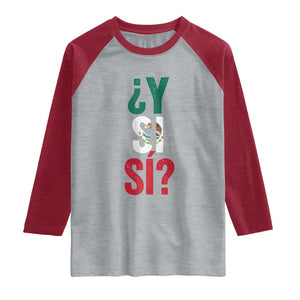 Y Si Si Vintage Mexican Flag Raglan Shirt What If Spanish Slang Mexico Soccer Football Fans TS02 Heather Gray Heather Red Print Your Wear