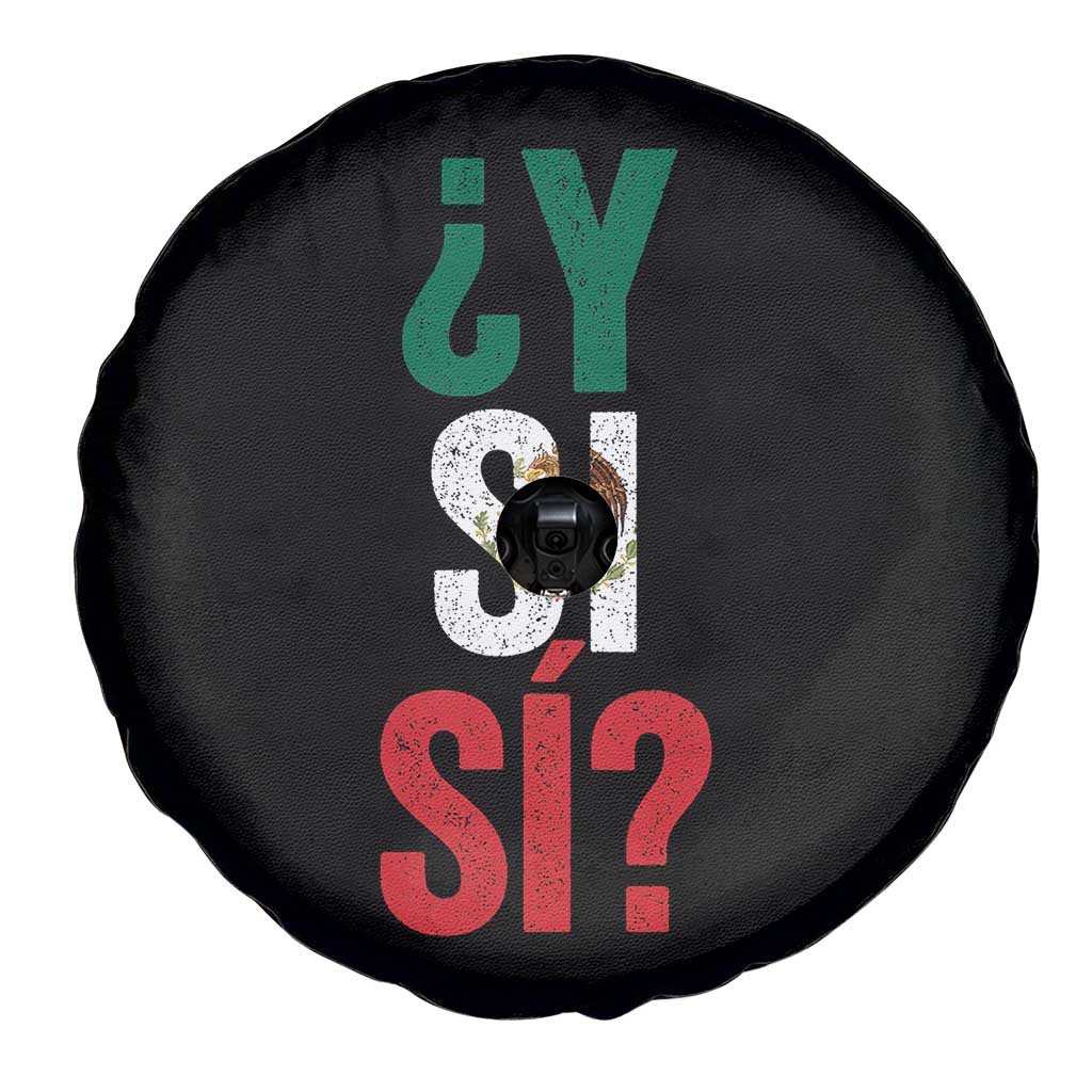 Y Si Si Vintage Mexican Flag Spare Tire Cover What If Spanish Slang Mexico Soccer Football Fans TS02 Print Your Wear