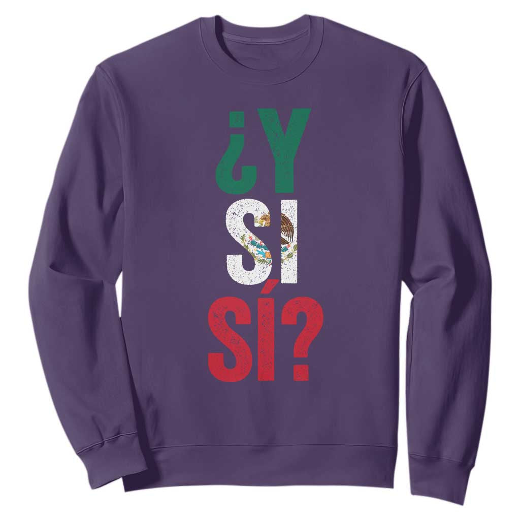 Y Si Si Vintage Mexican Flag Sweatshirt What If Spanish Slang Mexico Soccer Football Fans TS02 Purple Print Your Wear