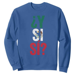 Y Si Si Vintage Mexican Flag Sweatshirt What If Spanish Slang Mexico Soccer Football Fans TS02 Royal Blue Print Your Wear