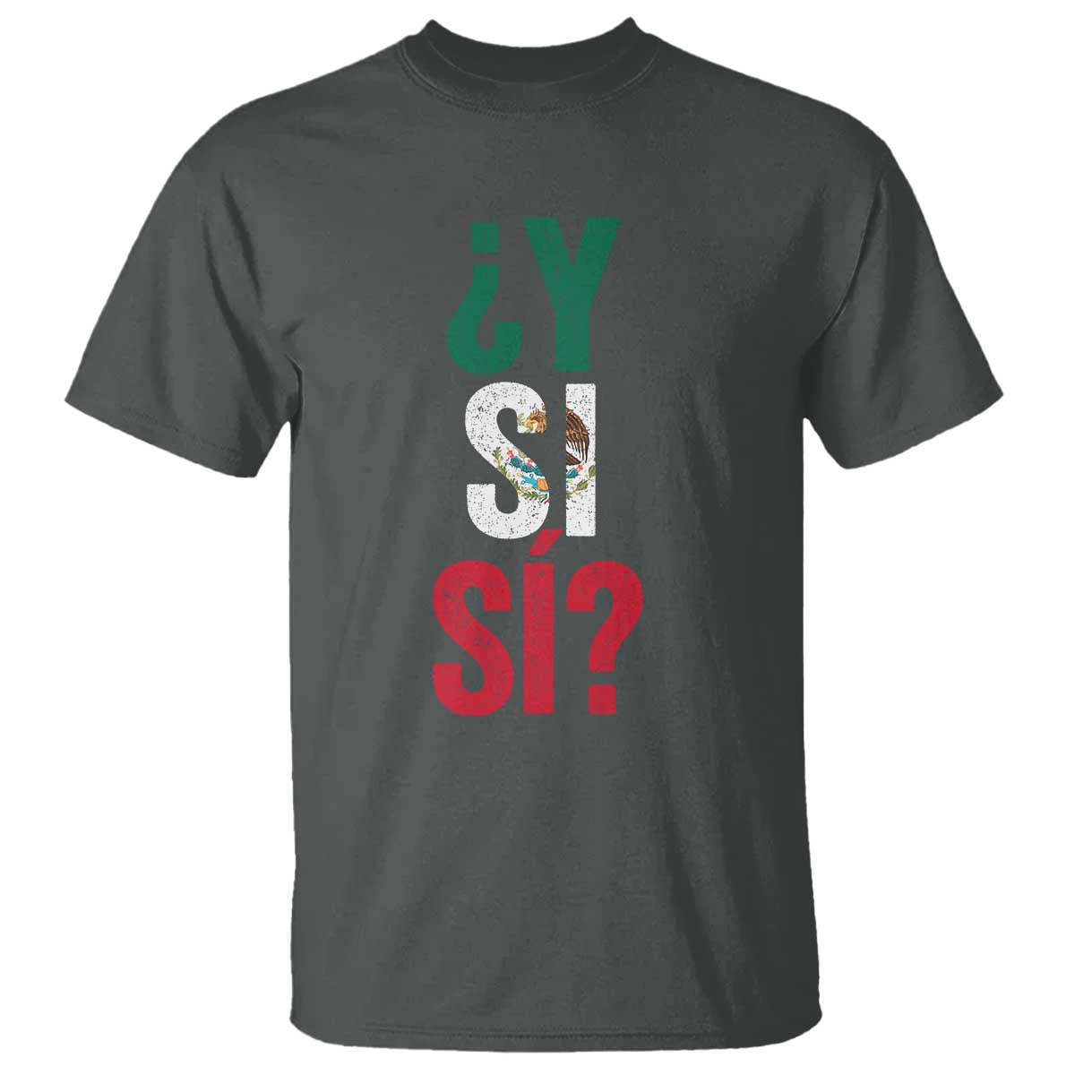 Y Si Si Vintage Mexican Flag T Shirt What If Spanish Slang Mexico Soccer Football Fans TS02 Print Your Wear