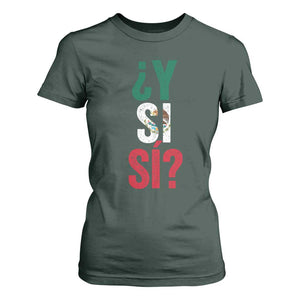 Y Si Si Vintage Mexican Flag T Shirt For Women What If Spanish Slang Mexico Soccer Football Fans TS02 Dark Forest Green Print Your Wear