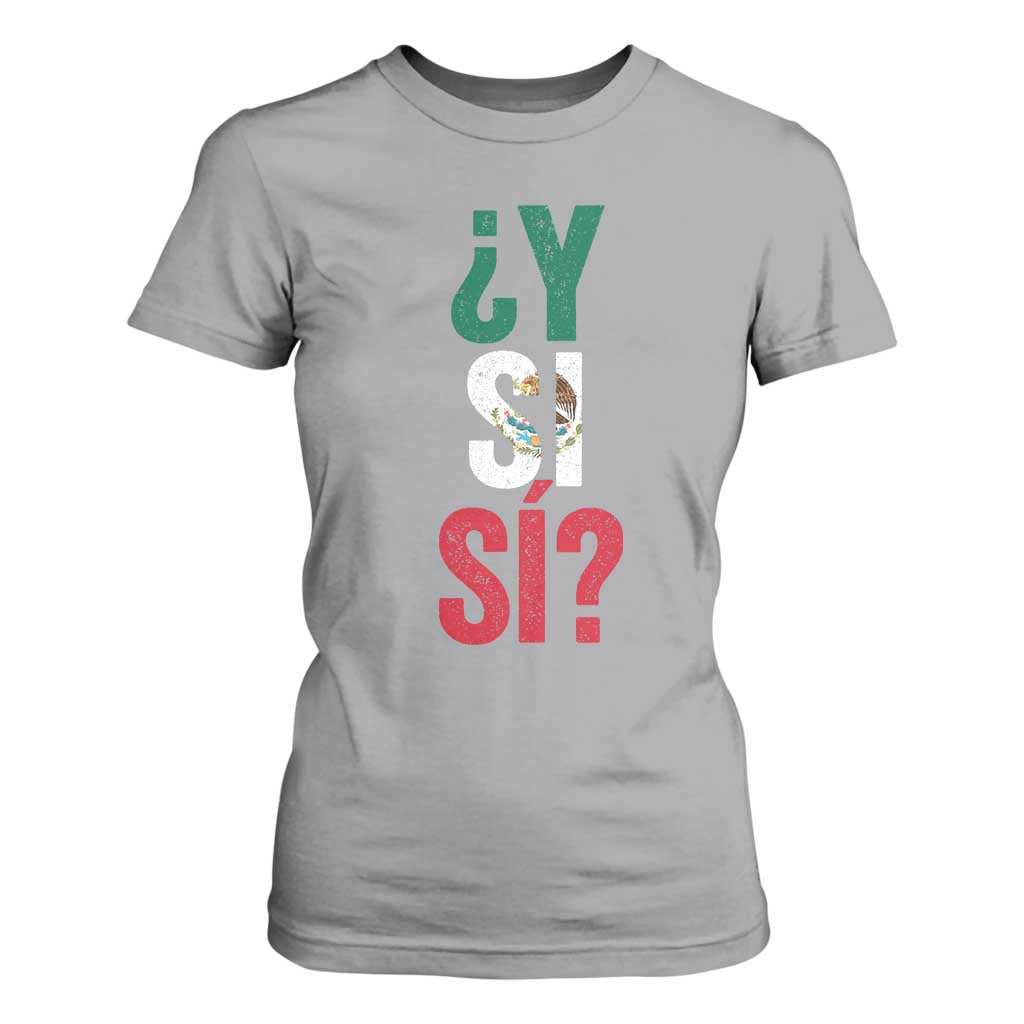 Y Si Si Vintage Mexican Flag T Shirt For Women What If Spanish Slang Mexico Soccer Football Fans TS02 Sport Gray Print Your Wear