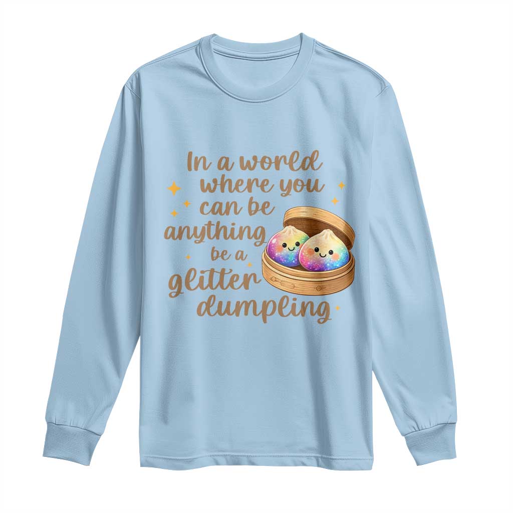 Be A Glitter Dumpling Kawaii Graphic Long Sleeve Shirt In A World Squish Squad Mystery Box