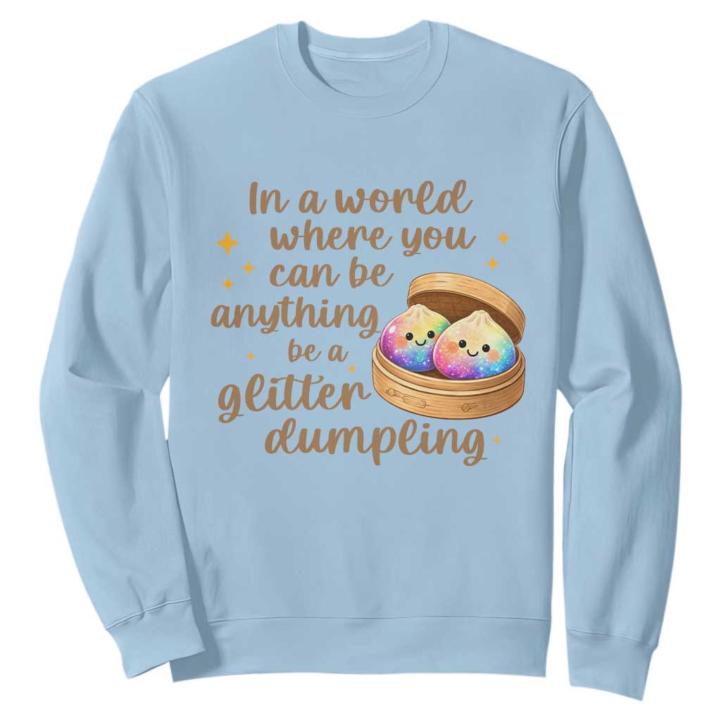 Be A Glitter Dumpling Kawaii Graphic Sweatshirt In A World Squish Squad Mystery Box