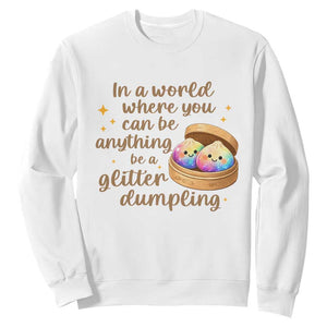Be A Glitter Dumpling Kawaii Graphic Sweatshirt In A World Squish Squad Mystery Box