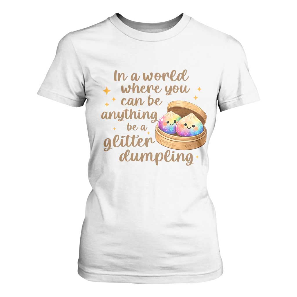 Be A Glitter Dumpling Kawaii Graphic T Shirt For Women In A World Squish Squad Mystery Box