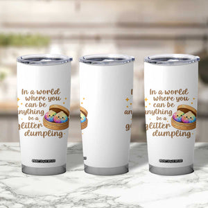 Be A Glitter Dumpling Kawaii Graphic Tumbler Cup In A World Squish Squad Mystery Box