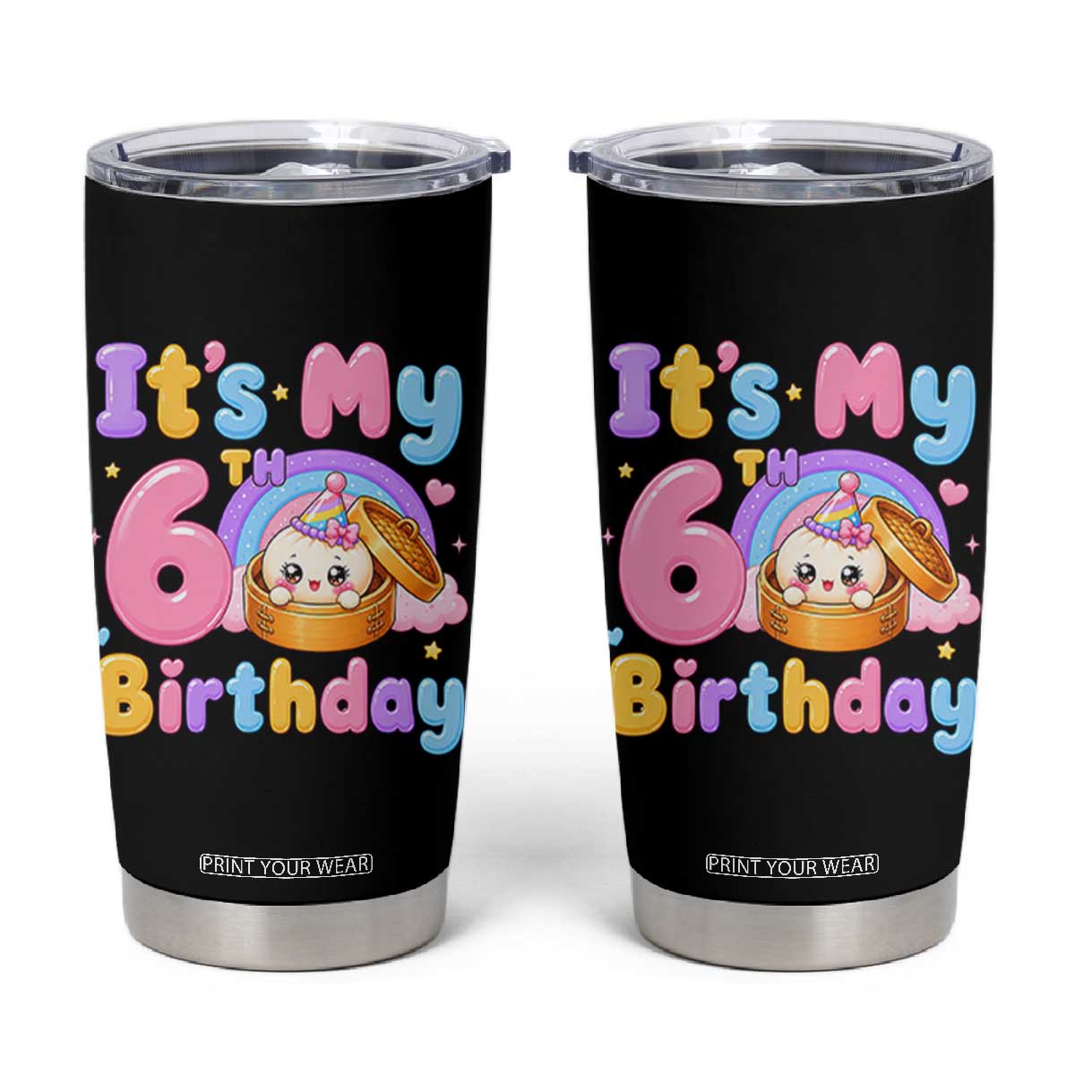 Its My 6th Birthday Kawaii Glitter Dumpling Graphic Tumbler Cup Cute 6 Years Old Rainbow Bday Girl Party TS02 Black Print Your Wear
