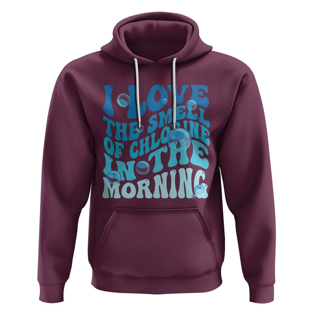 Funny Swimming Hoodie I Love The Smell Of Chlorine In The Morning Groovy TS02 Maroon Printyourwear