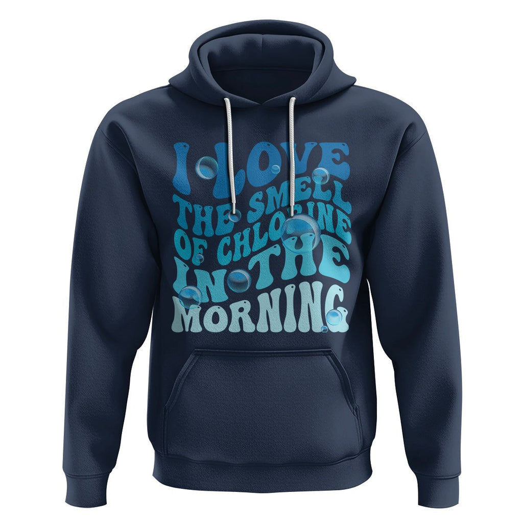 Funny Swimming Hoodie I Love The Smell Of Chlorine In The Morning Groovy TS02 Navy Printyourwear