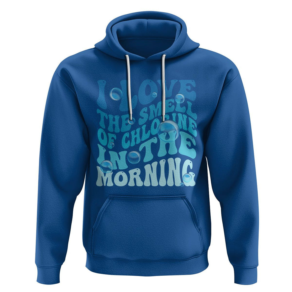 Funny Swimming Hoodie I Love The Smell Of Chlorine In The Morning Groovy TS02 Royal Blue Printyourwear