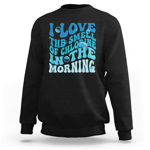 Funny Swimming Sweatshirt I Love The Smell Of Chlorine In The Morning Groovy TS02 Black Printyourwear