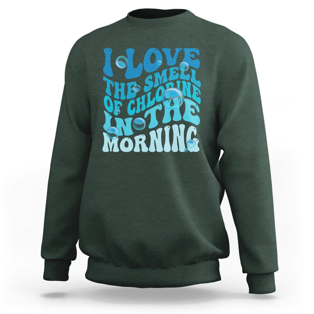 Funny Swimming Sweatshirt I Love The Smell Of Chlorine In The Morning Groovy TS02 Dark Forest Green Printyourwear