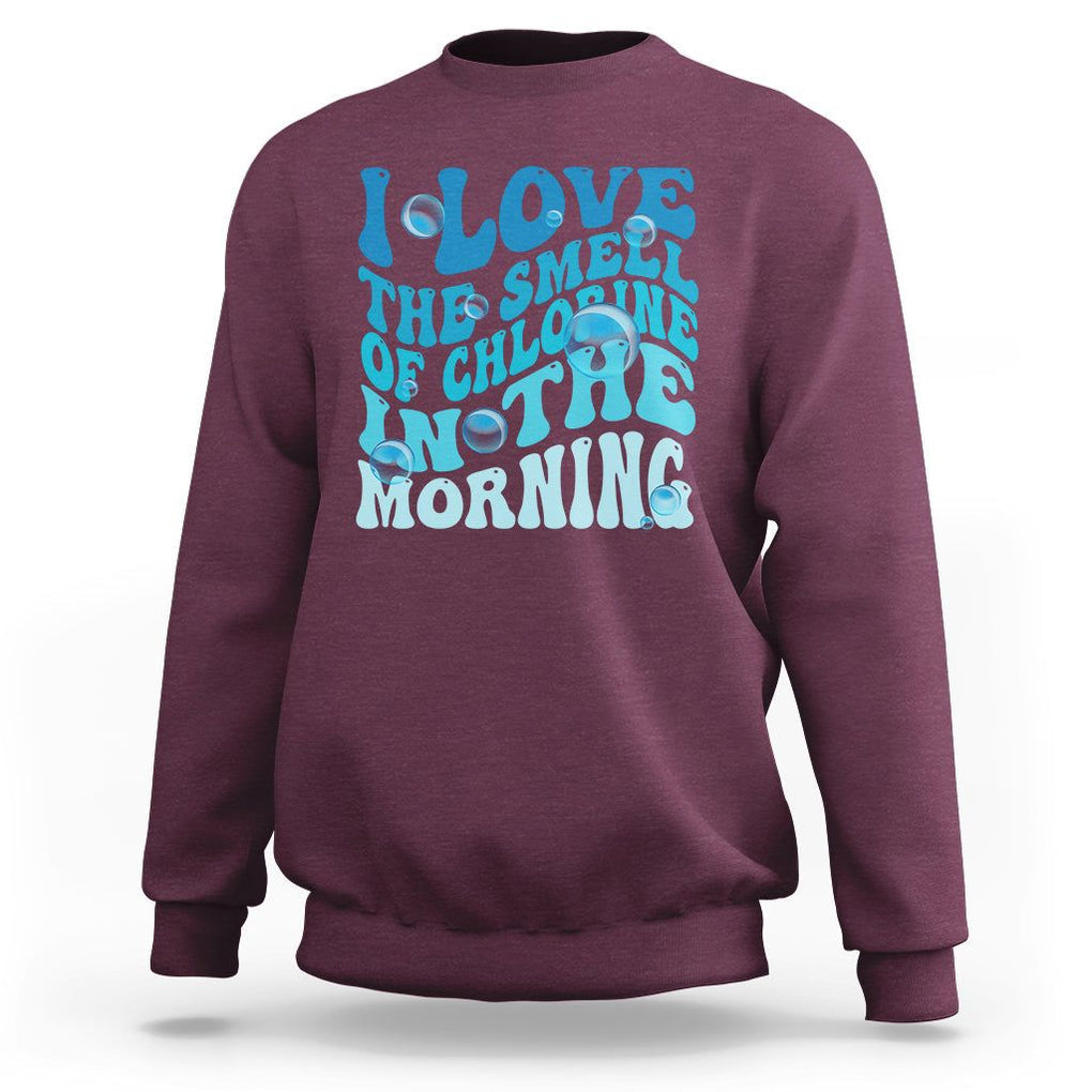 Funny Swimming Sweatshirt I Love The Smell Of Chlorine In The Morning Groovy TS02 Maroon Printyourwear