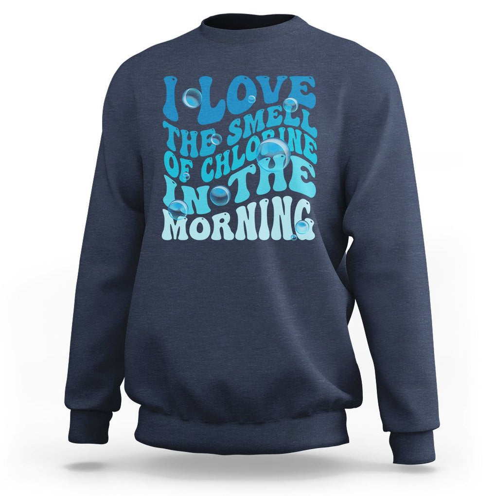 Funny Swimming Sweatshirt I Love The Smell Of Chlorine In The Morning Groovy TS02 Navy Printyourwear
