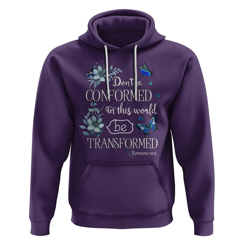 Inspirational Bible Hoodie Don't Be Conformed In This World Be Transformed Romans 12:2 Butterfly TS02 Purple Printyourwear