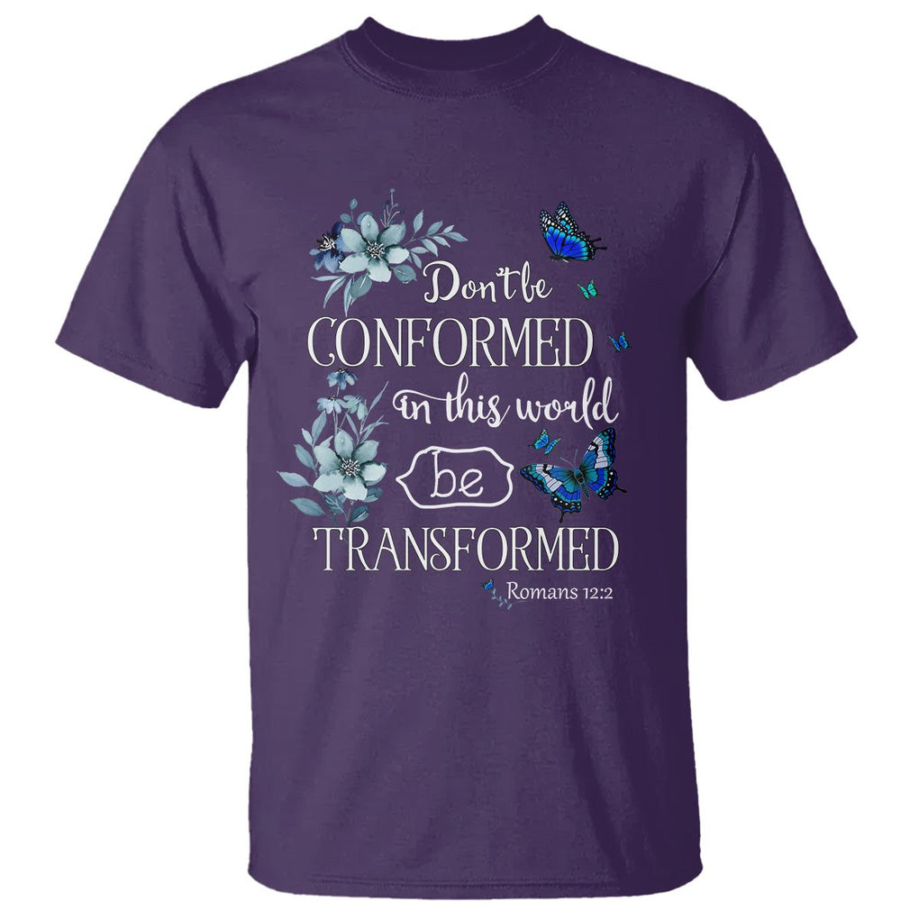 Inspirational Bible T Shirt Don't Be Conformed In This World Be Transformed Romans 12:2 Butterfly TS02 Purple Printyourwear