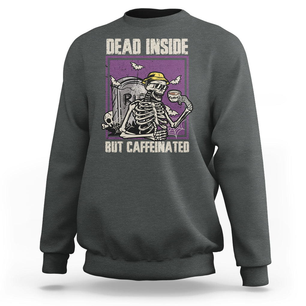 Dead Inside But Caffeinated Skeleton Halloween Costume Sweatshirt TS02 Printyourwear