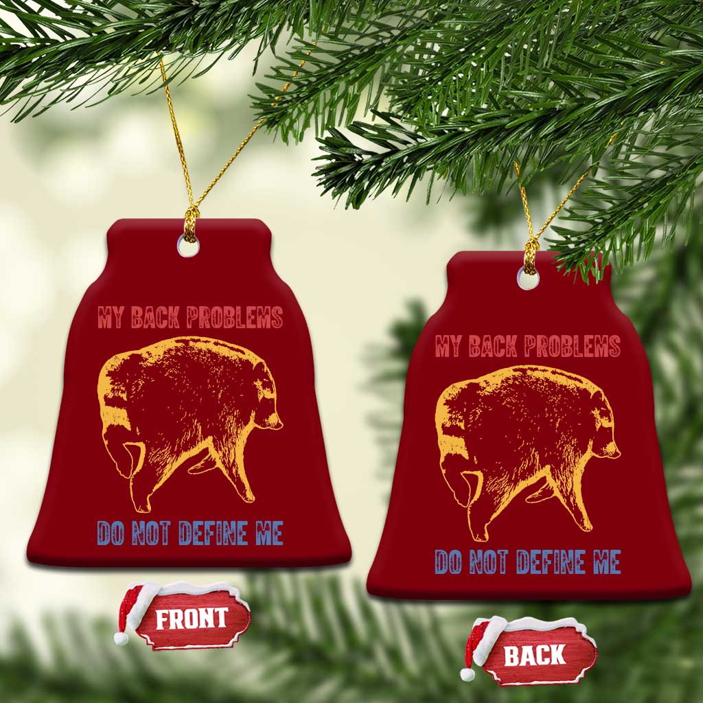 Funny Jimothy Meme Back Pain Humor Ceramic Ornament My Back Problems Do Not Define Me Viral Seattle Raccoon