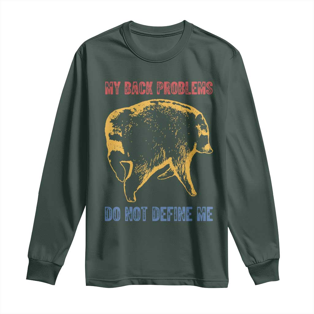 Funny Jimothy Meme Back Pain Humor Long Sleeve Shirt My Back Problems Do Not Define Me Viral Seattle Raccoon