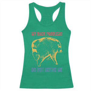 Funny Jimothy Meme Back Pain Humor Racerback Tank Top My Back Problems Do Not Define Me Viral Seattle Raccoon