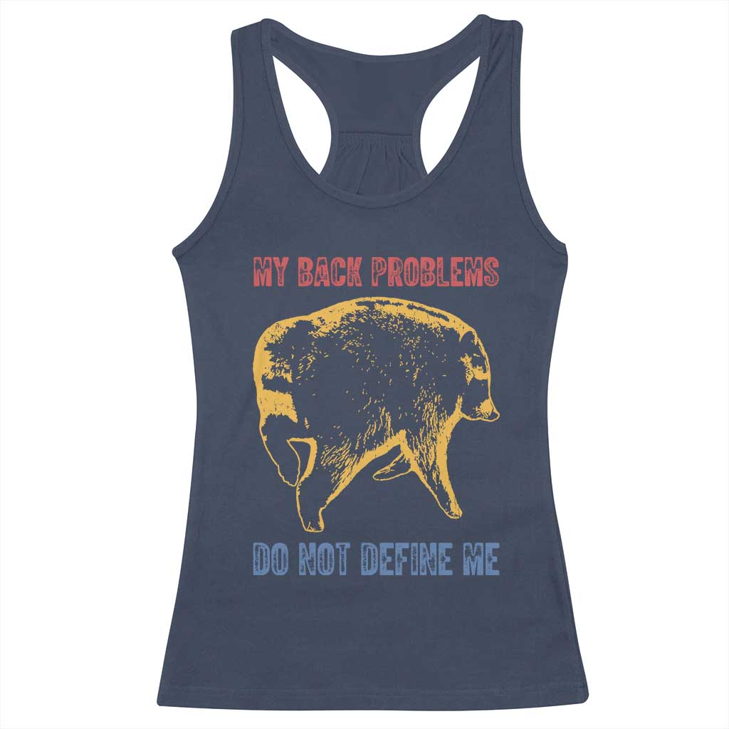 Funny Jimothy Meme Back Pain Humor Racerback Tank Top My Back Problems Do Not Define Me Viral Seattle Raccoon
