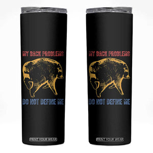 Funny Jimothy Meme Back Pain Humor Skinny Tumbler My Back Problems Do Not Define Me Viral Seattle Raccoon