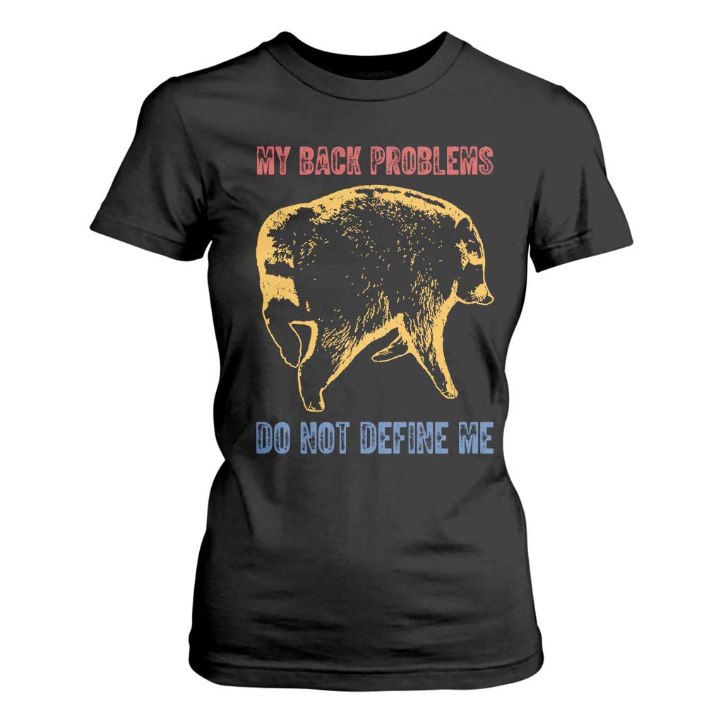 Funny Jimothy Meme Back Pain Humor T Shirt For Women My Back Problems Do Not Define Me Viral Seattle Raccoon