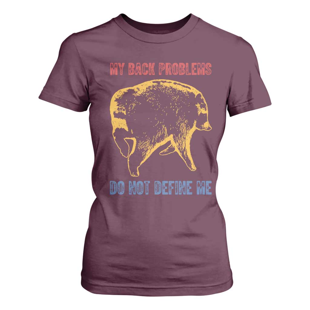 Funny Jimothy Meme Back Pain Humor T Shirt For Women My Back Problems Do Not Define Me Viral Seattle Raccoon