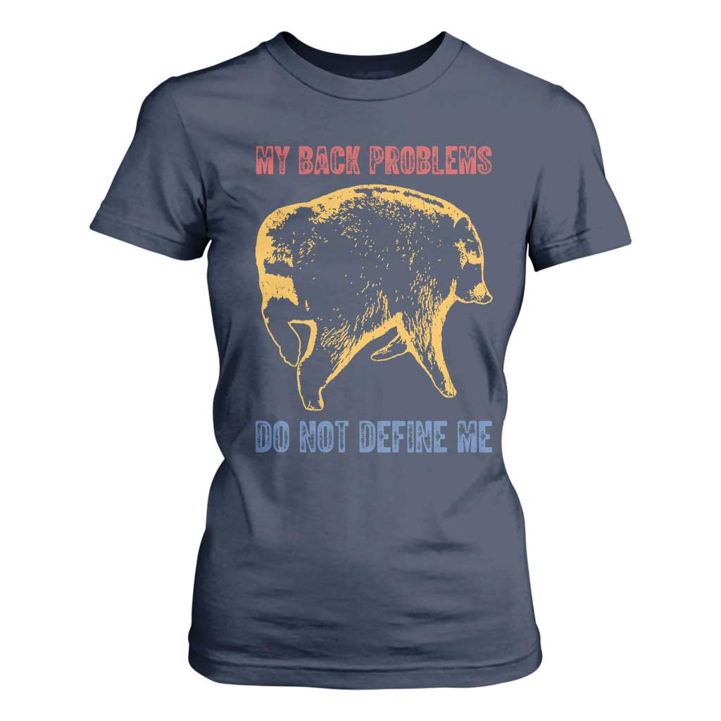 Funny Jimothy Meme Back Pain Humor T Shirt For Women My Back Problems Do Not Define Me Viral Seattle Raccoon