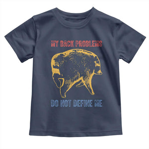 Funny Jimothy Meme Back Pain Humor Toddler T Shirt My Back Problems Do Not Define Me Viral Seattle Raccoon