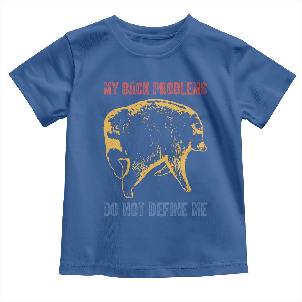 Funny Jimothy Meme Back Pain Humor Toddler T Shirt My Back Problems Do Not Define Me Viral Seattle Raccoon