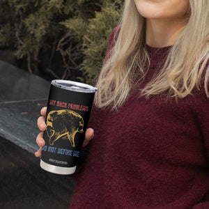 Funny Jimothy Meme Back Pain Humor Tumbler Cup My Back Problems Do Not Define Me Viral Seattle Raccoon