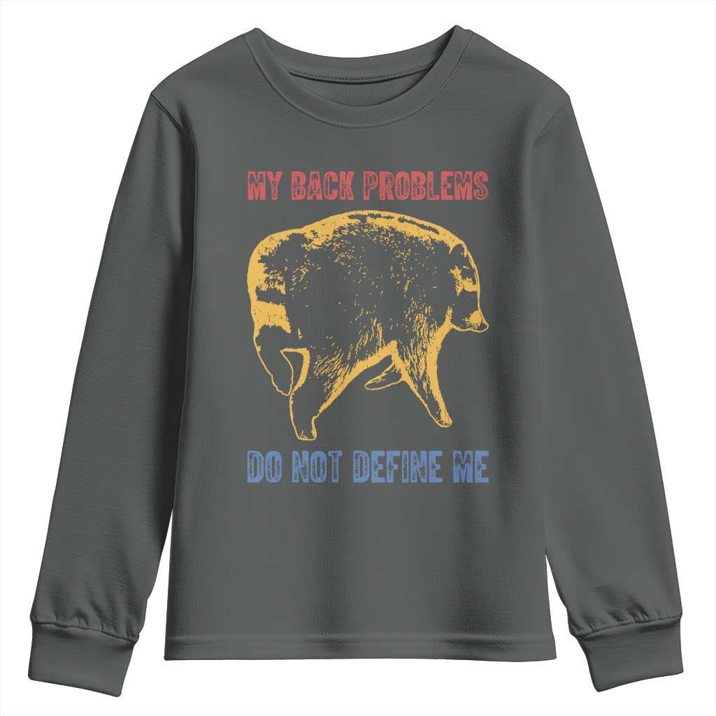 Funny Jimothy Meme Back Pain Humor Youth Sweatshirt My Back Problems Do Not Define Me Viral Seattle Raccoon