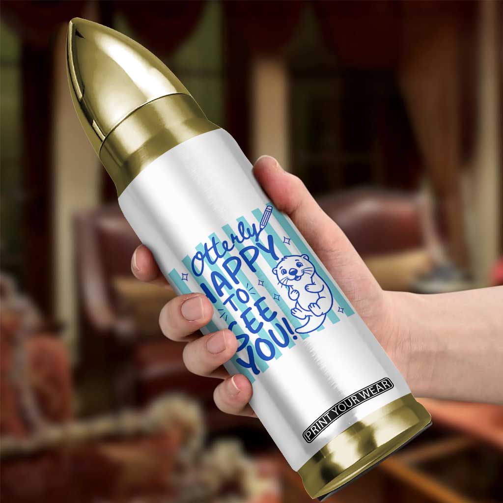 Cute Otter Pun Back To School Retro Preppy Bullet Tumbler Otterly Happy To See You