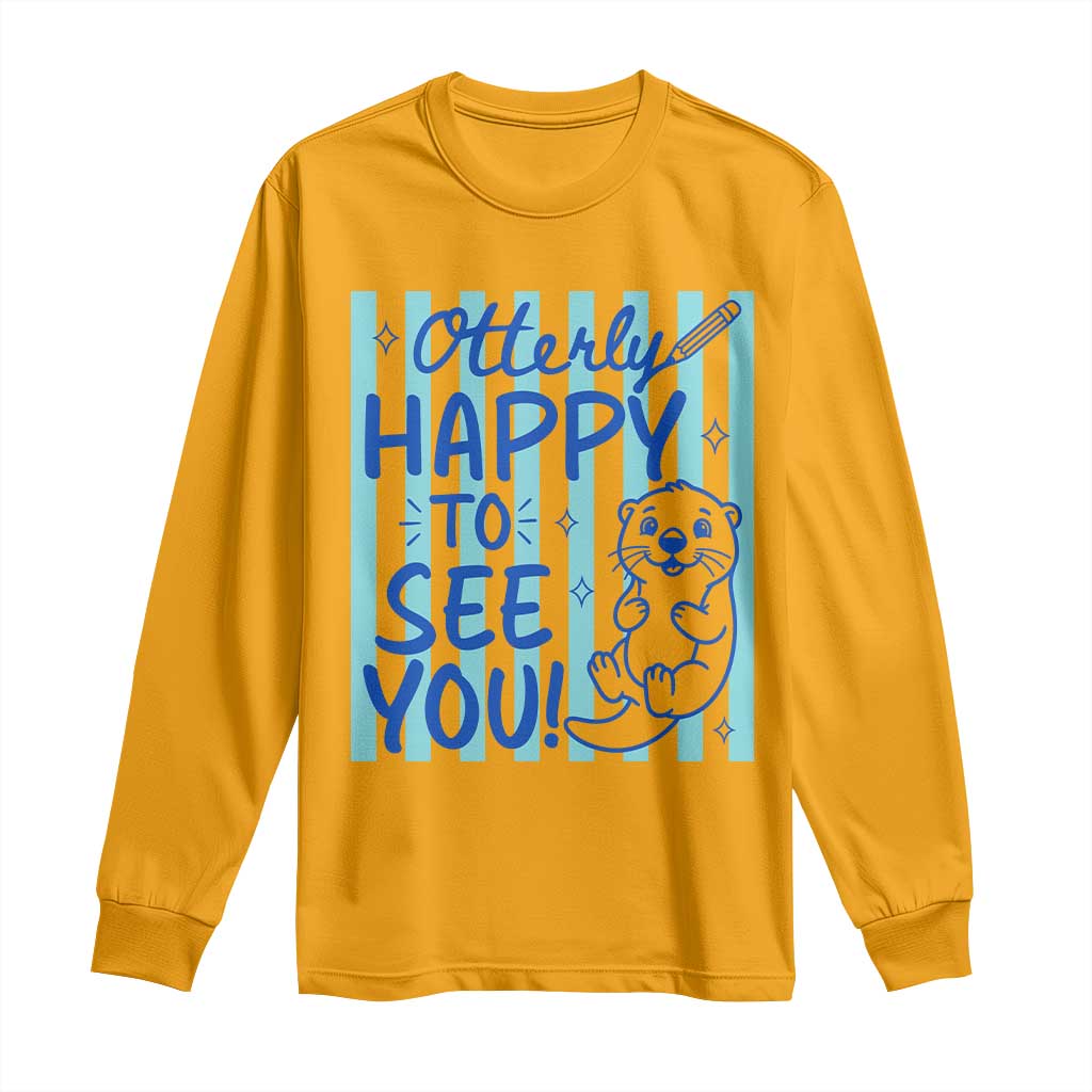 Cute Otter Pun Back To School Retro Preppy Long Sleeve Shirt Otterly Happy To See You