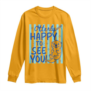 Cute Otter Pun Back To School Retro Preppy Long Sleeve Shirt Otterly Happy To See You