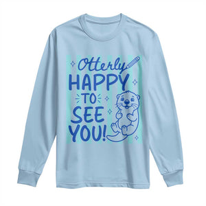 Cute Otter Pun Back To School Retro Preppy Long Sleeve Shirt Otterly Happy To See You