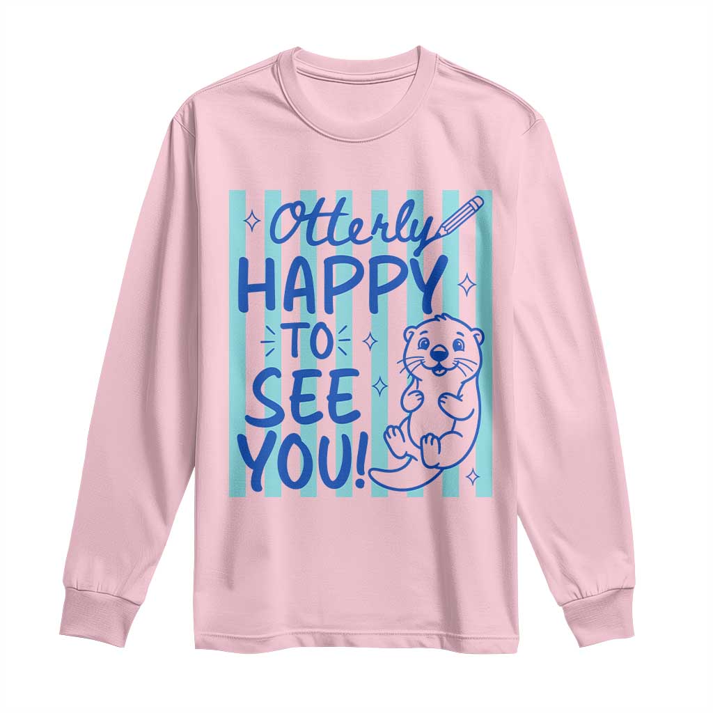 Cute Otter Pun Back To School Retro Preppy Long Sleeve Shirt Otterly Happy To See You