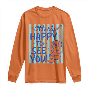 Cute Otter Pun Back To School Retro Preppy Long Sleeve Shirt Otterly Happy To See You