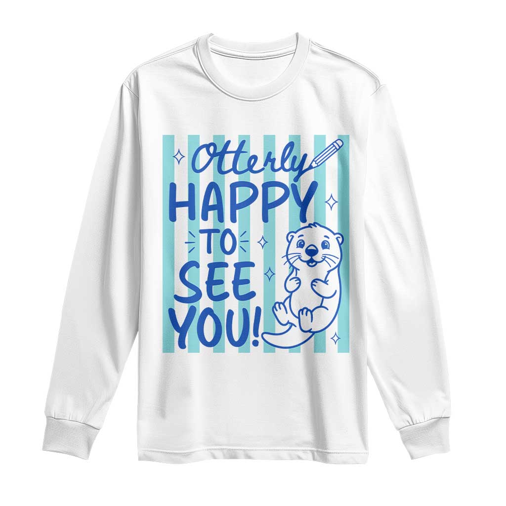 Cute Otter Pun Back To School Retro Preppy Long Sleeve Shirt Otterly Happy To See You