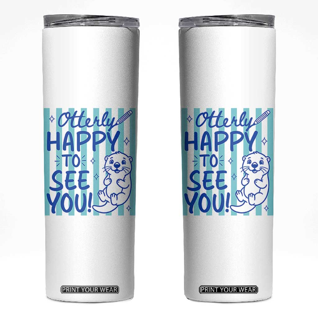 Cute Otter Pun Back To School Retro Preppy Skinny Tumbler Otterly Happy To See You