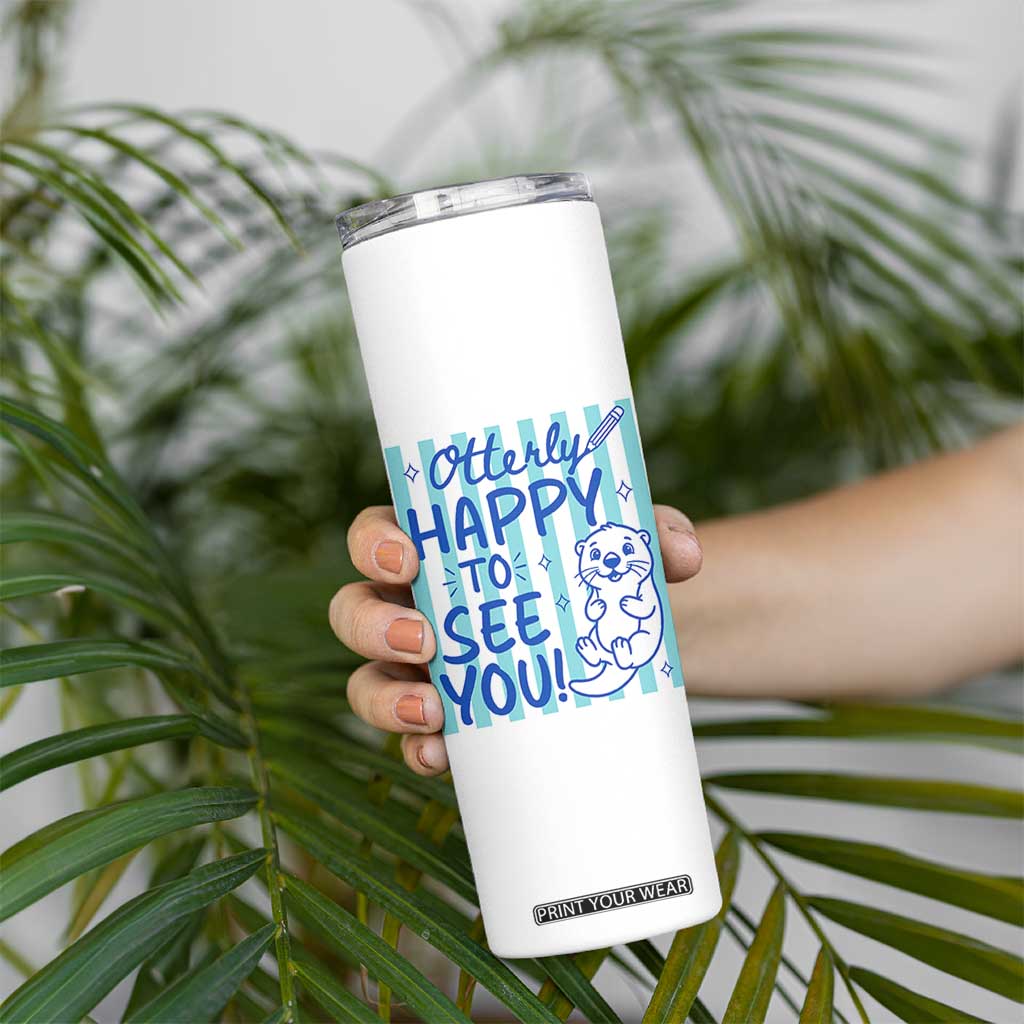 Cute Otter Pun Back To School Retro Preppy Skinny Tumbler Otterly Happy To See You