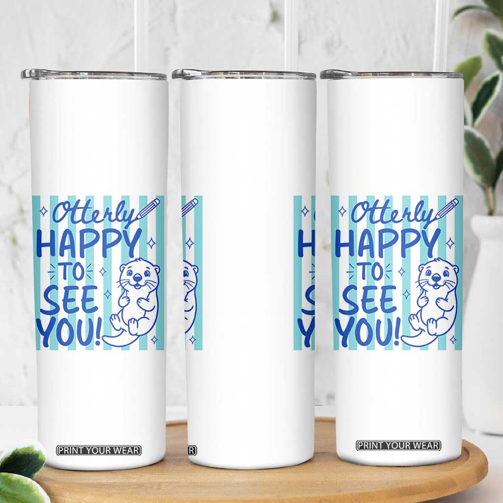 Cute Otter Pun Back To School Retro Preppy Skinny Tumbler Otterly Happy To See You