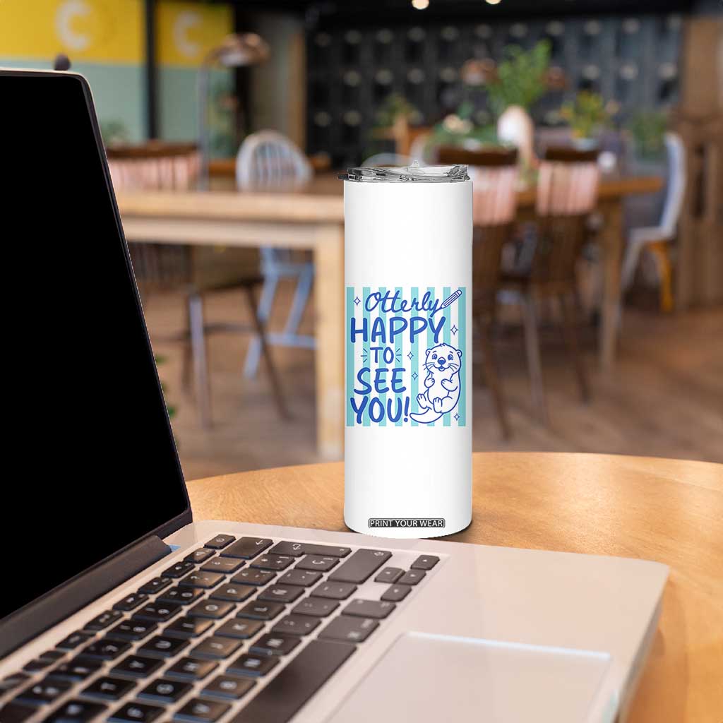 Cute Otter Pun Back To School Retro Preppy Skinny Tumbler Otterly Happy To See You