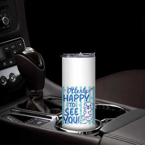 Cute Otter Pun Back To School Retro Preppy Skinny Tumbler Otterly Happy To See You