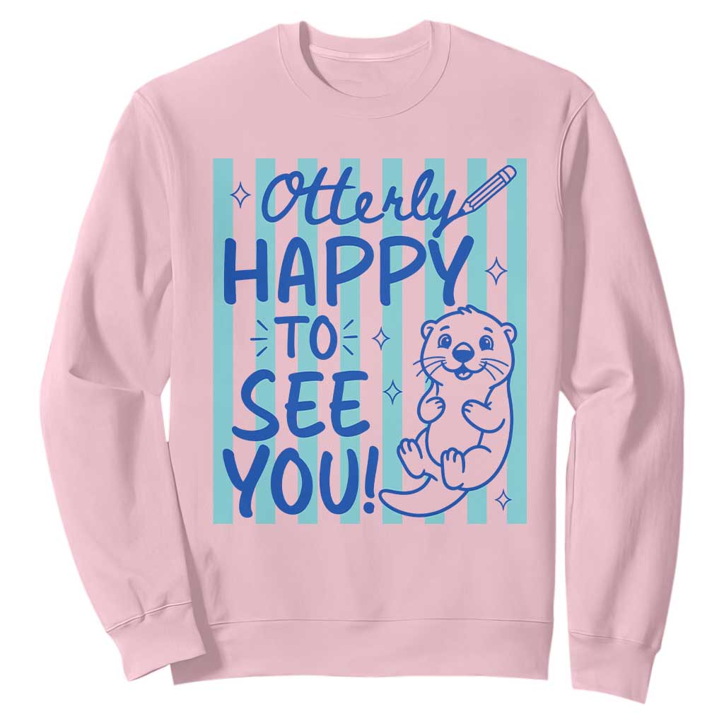 Cute Otter Pun Back To School Retro Preppy Sweatshirt Otterly Happy To See You