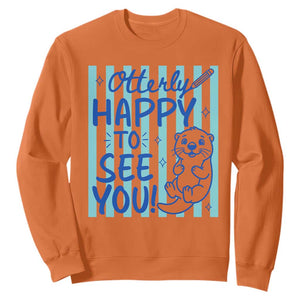 Cute Otter Pun Back To School Retro Preppy Sweatshirt Otterly Happy To See You