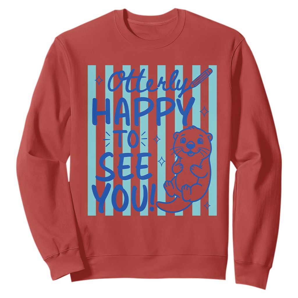 Cute Otter Pun Back To School Retro Preppy Sweatshirt Otterly Happy To See You